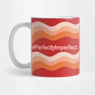 Perfectly Imperfect! Mug